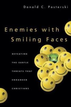 Paperback Enemies with Smiling Faces: Defeating the Subtle Threats That Endanger Christians Book