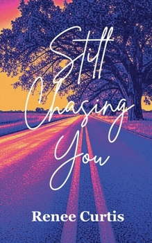 Still Chasing You (Love/Life)