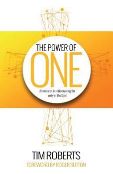 Paperback The Power of One: Adventures in rediscovering the unity of the Spirit Book