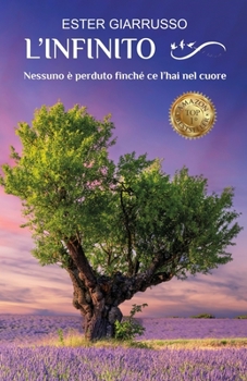 Paperback L'Infinito: Nessuno è perduto finché ce l'hai nel cuore [Italian] Book
