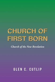 Paperback Church of First Born: Church of the New Revelation Book