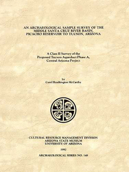 Paperback An Archaeological Sample Survey of the Middle Santa Cruz River Basin, Picacho Reservoir to Tucson, Arizona: A Class II Survey of the Proposed Tucson A Book