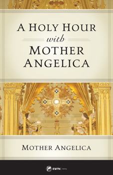 Paperback A Holy Hour with Mother Angelica Book