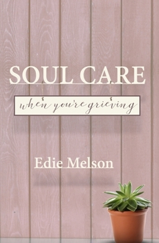 Paperback Soul Care When You're Grieving Book