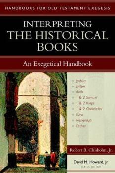 Interpreting the Historical Books: An Exegetical Handbook - Book  of the Handbooks for Old Testament Exegesis