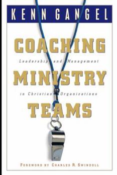 Hardcover Coaching Ministry Teams: Leadership and Management in Christian Organizations Book