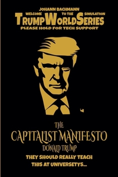The Capitalist Manifesto Donald Trump (Trumpworldseries)