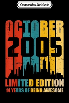 Composition Notebook: Awesome Since October 2005 Vintage 14th Birthday s Journal/Notebook Blank Lined Ruled 6x9 100 Pages