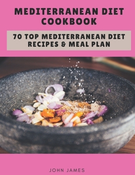 Paperback Mediterranean Diet Cookbook: 70 Top Mediterranean Diet Recipes & Meal Plan Book