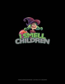 Paperback I Smell Children: Graph Paper Notebook - 0.25 Inch (1/4) Squares Book