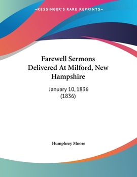 Paperback Farewell Sermons Delivered At Milford, New Hampshire: January 10, 1836 (1836) Book