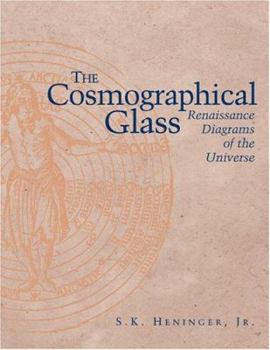 Paperback The Cosmographical Glass: Renaissance Diagrams of the Universe Book