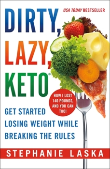 Paperback Dirty, Lazy, Keto: Get Started Losing Weight While Breaking the Rules Book