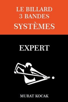 Paperback Le Billard 3 Bandes Systèmes - Expert [French] Book