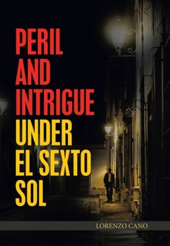 Hardcover Peril and Intrigue Under El Sexto Sol Book