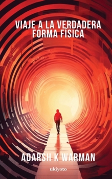 Paperback Viaje a la verdadera forma física [Spanish] Book
