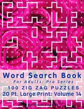 Paperback Word Search Book For Adults: Pro Series, 100 Zig Zag Puzzles, 20 Pt. Large Print, Vol. 14 Book