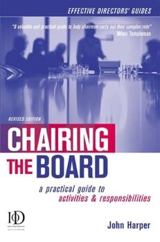Hardcover Chairing the Board: A Practical Guide to Activities & Responsibilities Book