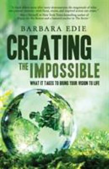 Paperback Creating the Impossible: What It Takes to Bring Your Vision to Life Book