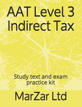 Paperback AAT Level 3 Indirect Tax: Study text and exam practice kit Book