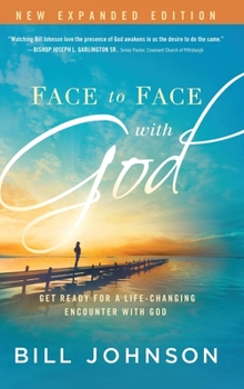 Hardcover Face to Face with God: Get Ready for a Life-Changing Encounter with God Book