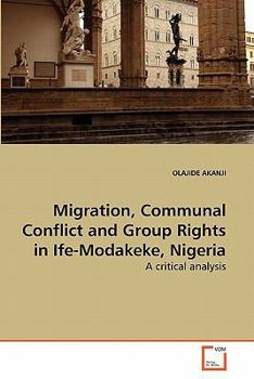 Paperback Migration, Communal Conflict and Group Rights in Ife-Modakeke, Nigeria Book