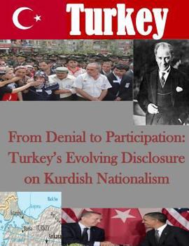 Paperback From Denial to Participation: Turkey's Evolving Disclosure on Kurdish Nationalism Book