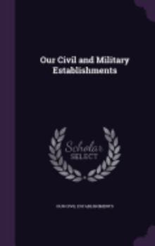 Hardcover Our Civil and Military Establishments Book