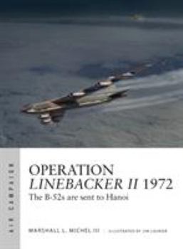Paperback Operation Linebacker II 1972: The B-52s Are Sent to Hanoi Book