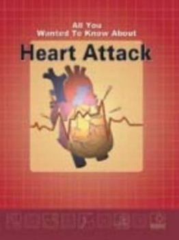 Hardcover All You Wanted to Know About Heart Attacks Book