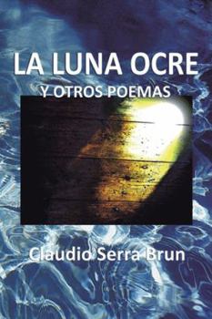 Paperback La Luna Ocre y Otros Poemas [Spanish] Book