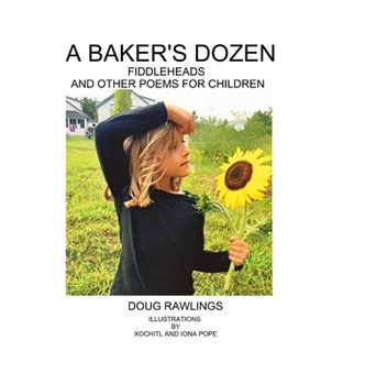 Hardcover A Baker's Dozen: Fiddleheads and Other Poems for Children Book