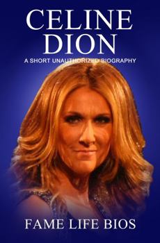 Paperback Celine Dion: A Short Unauthorized Biography Book
