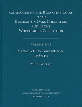 Hardcover Catalogue of the Byzantine Coins in the Dumbarton Oaks Collection and in the Whittemore Collection Book