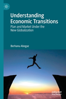 Paperback Understanding Economic Transitions: Plan and Market Under the New Globalization Book