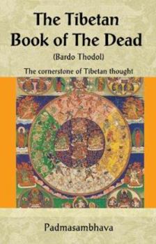 Paperback The Tibetan Book of the Dead: The Cornerstone of Tibetan Thought Book