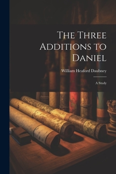 Paperback The Three Additions to Daniel: A Study Book