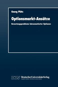 Paperback Optionsmarkt-Ansätze: Bewertungsprobleme Börsennotierter Optionen [German] Book