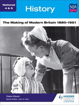 Paperback National 4 & 5 History: The Making of Modern Britain 1880-1951 Book