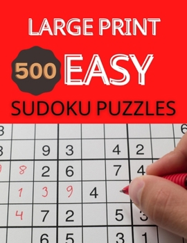 Paperback Large Print 500 Easy Sudoku Puzzles: Sudoku Puzzle Books For Kids And Adults [Large Print] Book