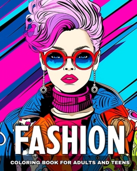 Paperback Fashion Coloring Book for Adults and Teens: Trendy Designs, Modern Outfits, Dresses to Color for Teen Girls and Adult Women Book