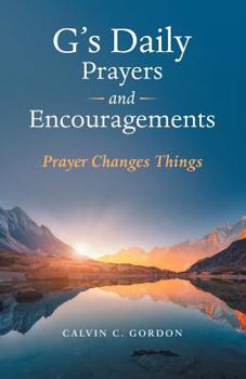 Paperback G's Daily Prayers and Encouragements: Prayer Changes Things Book