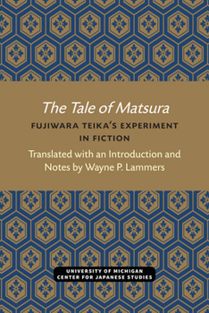 Paperback The Tale of Matsura: Fujiwara Teika's Experiment in Fiction Book