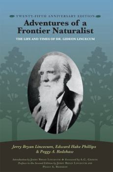 Paperback Adventures of a Frontier Naturalist: The Life and Times of Dr. Gideon Lincecum, 25th Anniversary Edition Book