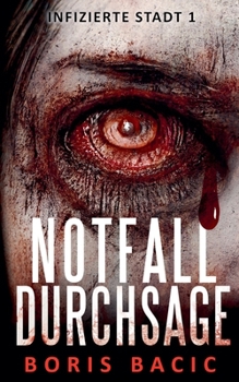 Notfalldurchsage (Infizierte Stadt) (German Edition)