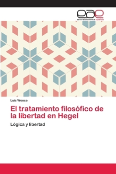 Paperback El tratamiento filosófico de la libertad en Hegel [Spanish] Book