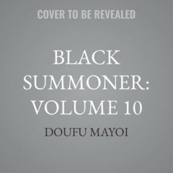 Black Summoner: Volume 10: The Empress Returns