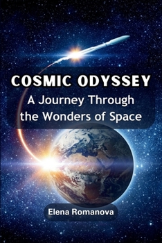 Paperback Cosmic Odyssey: A Journey Through the Wonders of Space Book