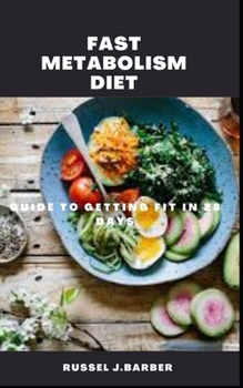 Paperback Fast Metabolism Diet: Guide To Getting Fit In 28 Days Book
