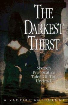 Paperback The Darkest Thirst: A Vampire Anthology Book